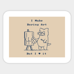 I Make Boring Art Cat - 1bit Pixelart Sticker